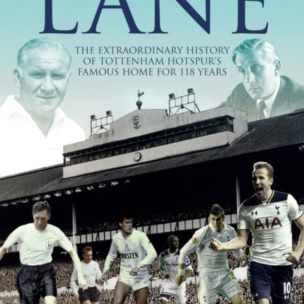 Glory; Glory Lane: The Extraordinary History of Tottenham Hotspur's Home for 118 Years