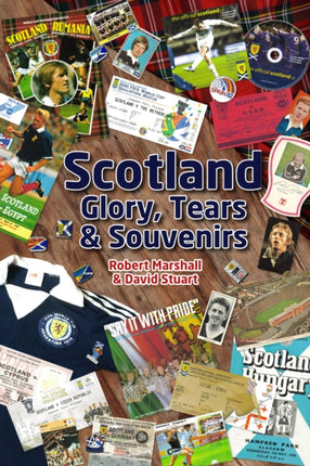 Scotland - Glory; Tears & Souvenirs