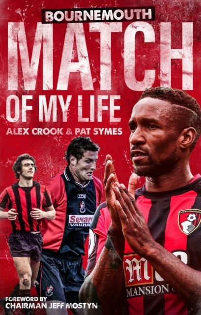 Bournemouth Match of My Life: Cherries Relive Their Greatest Games