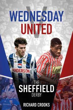 Wednesday v United: The Sheffield Derby