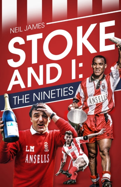 Stoke and I: The Nineties