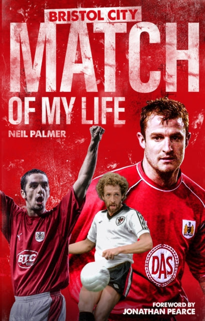 Bristol City Match of My Life: Robins Legends Relive Their Greatest Games