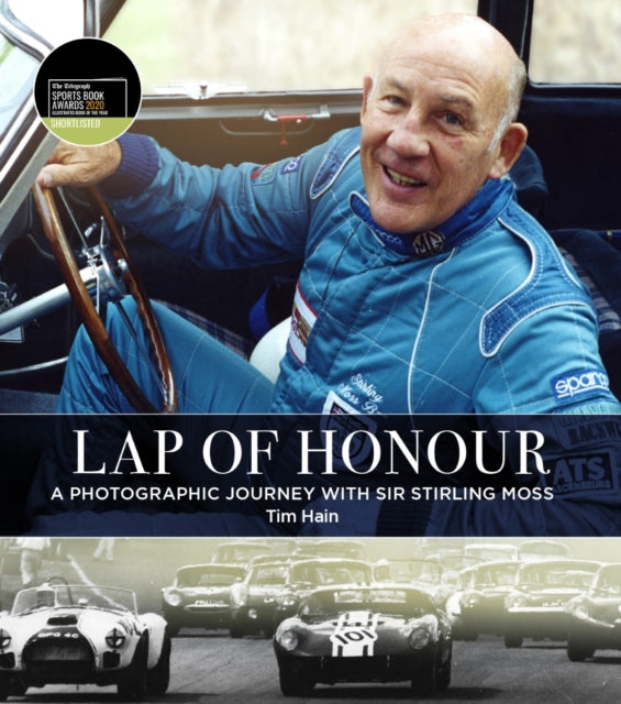 Lap of Honour: A Photographic Journey With Sir Stirling Moss