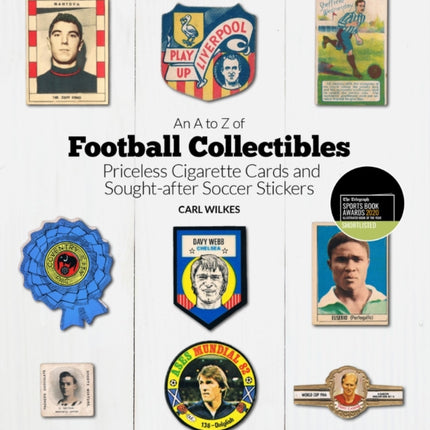 An A to Z of Football Collectibles: Priceless Cigarette Cards and Sought-After Soccer Stickers