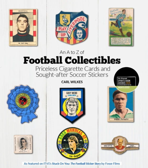 An A to Z of Football Collectibles: Priceless Cigarette Cards and Sought-After Soccer Stickers