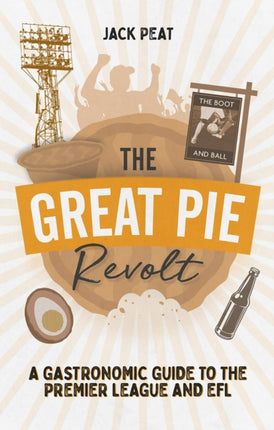 The Great Pie Revolt: A Gastronomic Guide to the Premier League and EFL