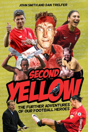 Second Yellow: The Further Adventures of our Footballing Heroes