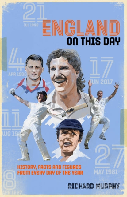 England On This Day: Cricket History, Facts & Figures from Every Day of the Year