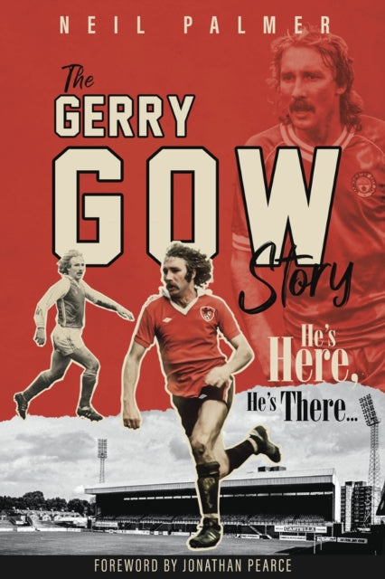 He's Here; He's There: The Gerry Gow Story