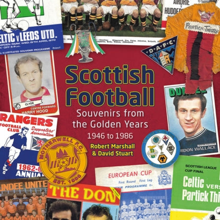 Scottish Football: Souvenirs from the Golden Years - 1946 to 1986