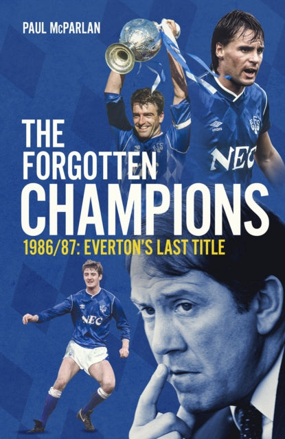 The Forgotten Champions: Everton's Last Title