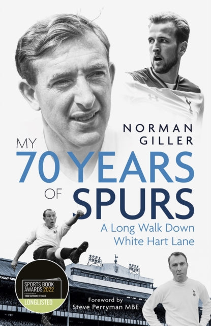 My Seventy Years of Spurs: A Long Walk Down White Hart Memory Lane