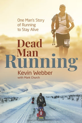 Dead Man Running: One Man's Story of Running to Stay Alive