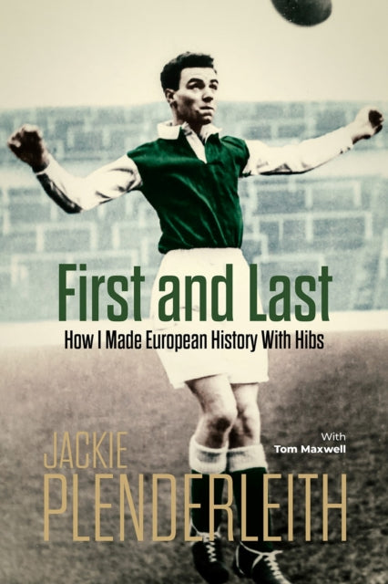 First and Last: How I Made European History With Hibs