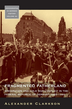 Fragmented Fatherland: Immigration and Cold War