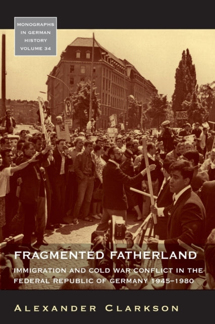 Fragmented Fatherland: Immigration and Cold War