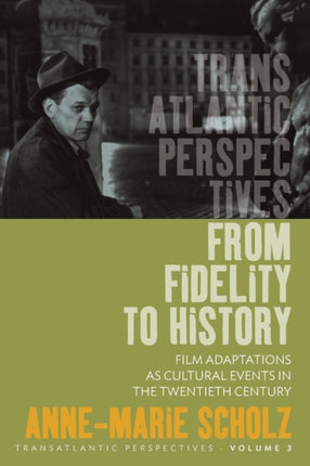 From Fidelity to History: Film Adaptations as