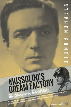 Mussolini's Dream Factory: Film Stardom in