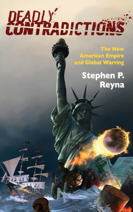 Deadly Contradictions: The New American Empire