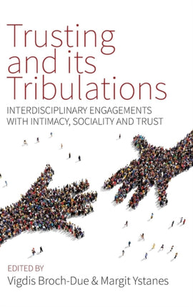 Trusting and its Tribulations: Interdisciplinary