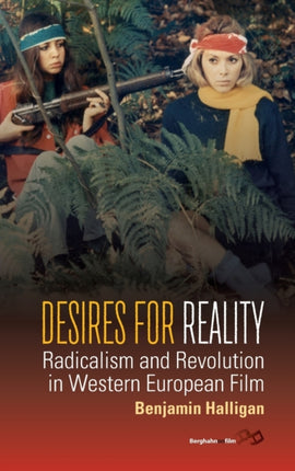 Desires for Reality: Radicalism and Revolution in