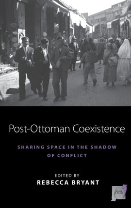 Post-Ottoman Coexistence: Sharing Space in the