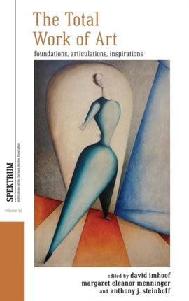 The Total Work of Art: Foundations,