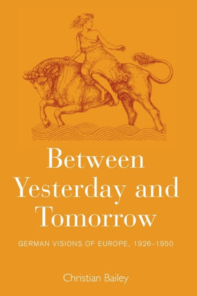 Between Yesterday and Tomorrow: German Visions of