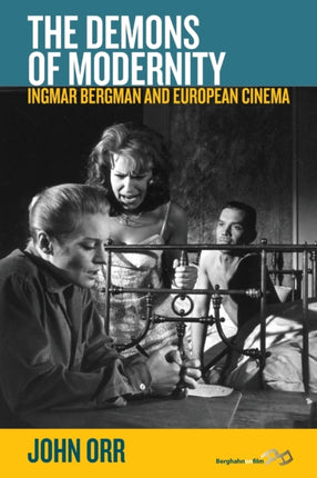 The Demons of Modernity: Ingmar Bergman and