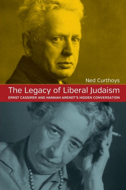 The Legacy of Liberal Judaism: Ernst Cassirer and