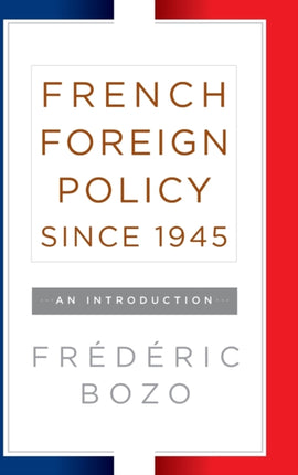 French Foreign Policy since 1945: An Introduction