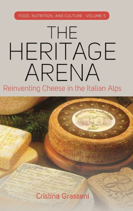 The Heritage Arena: Reinventing Cheese in the