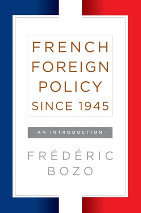 French Foreign Policy since 1945: An Introduction