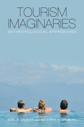 Tourism Imaginaries: Anthropological Approaches