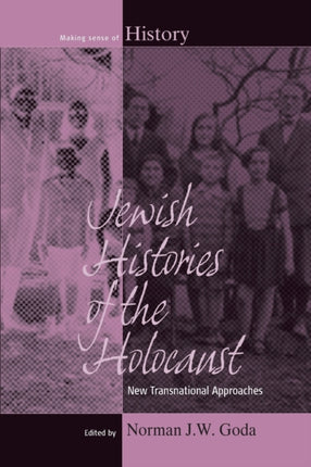 Jewish Histories of the Holocaust: New