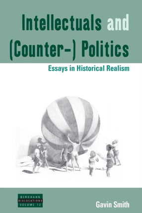 Intellectuals and (Counter-) Politics: Essays in