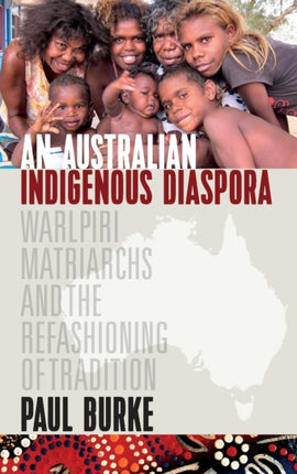 An Australian Indigenous Diaspora: Warlpiri