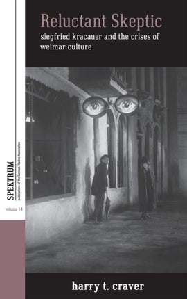 Reluctant Skeptic: Siegfried Kracauer and the