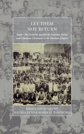 Let Them Not Return: Sayfo – The Genocide Against