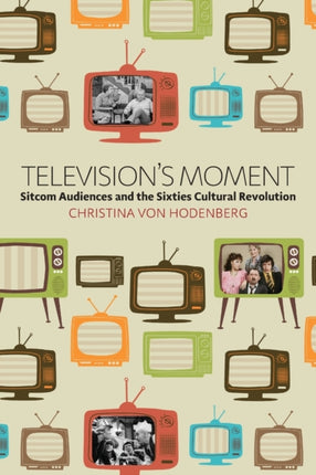 Television's Moment: Sitcom Audiences and the