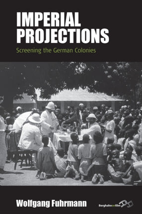 Imperial Projections: Screening the German