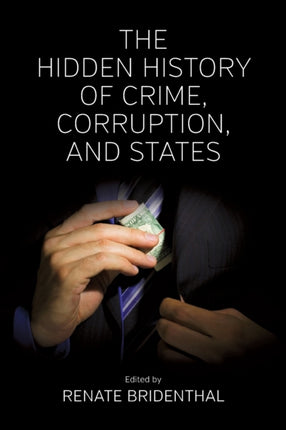 The Hidden History of Crime, Corruption, and