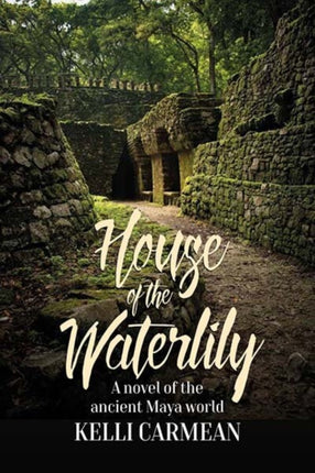 House of the Waterlily: A Novel of the Ancient