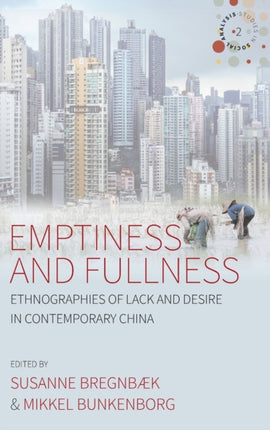 Emptiness and Fullness: Ethnographies of Lack and