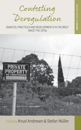 Contesting Deregulation: Debates, Practices and