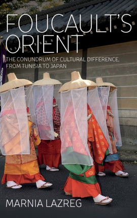 Foucault's Orient: The Conundrum of Cultural