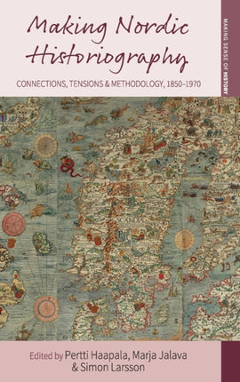 Making Nordic Historiography: Connections,