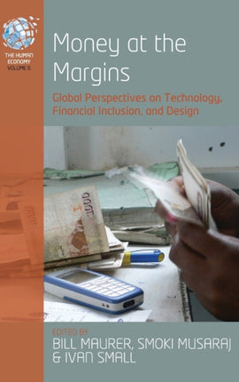 Money at the Margins: Global Perspectives on Technology, Financial Inclusion, and Design