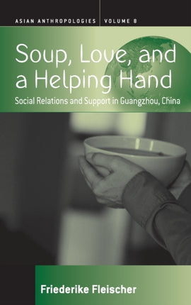 Soup, Love, and a Helping Hand: Social Relations