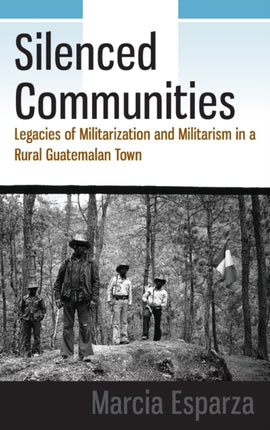 Silenced Communities: Legacies of Militarization